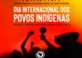 Hoje é o Dia Internacional dos Povos Indígenas