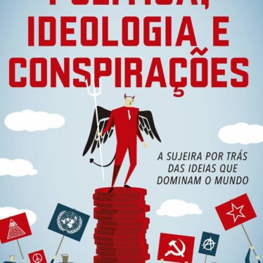 Politica, ideologia e conspirações