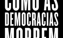 Como as democracias morrem